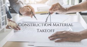 Read more about the article Construction Material Take Off Ultimate Guide